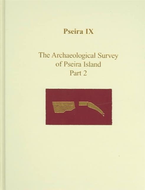 Pseira IX: The Archaeological Survey of Pseira Island Part 2