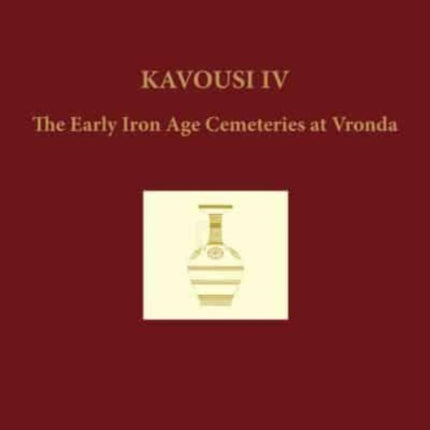 Kavousi IV (2-volume set): The Early Iron Age Cemeteries at Vronda