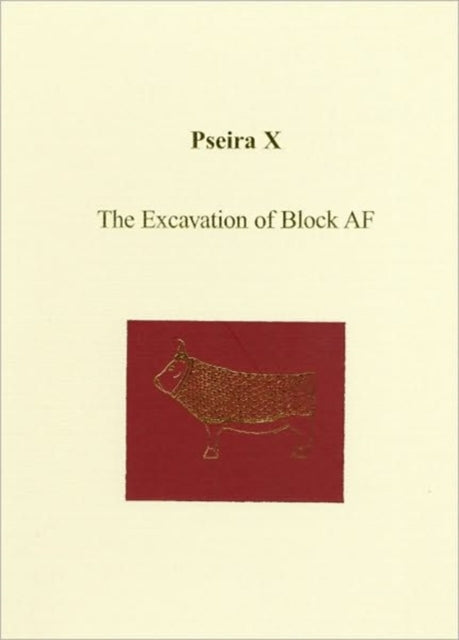 Pseira X: The Excavation of Block AF