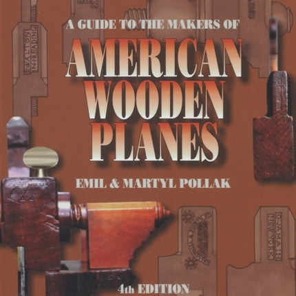 A Guide to the Makers of American Wooden Planes