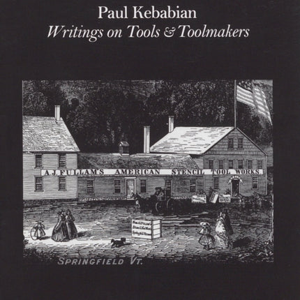 Paul Kebabain: Writings on Tools & Toolmakers
