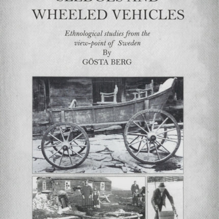 Sledges and Wheeled Vehicles: Ethnological