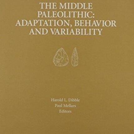 The Middle Paleolithic: Adaptation, Behavior, and Variability