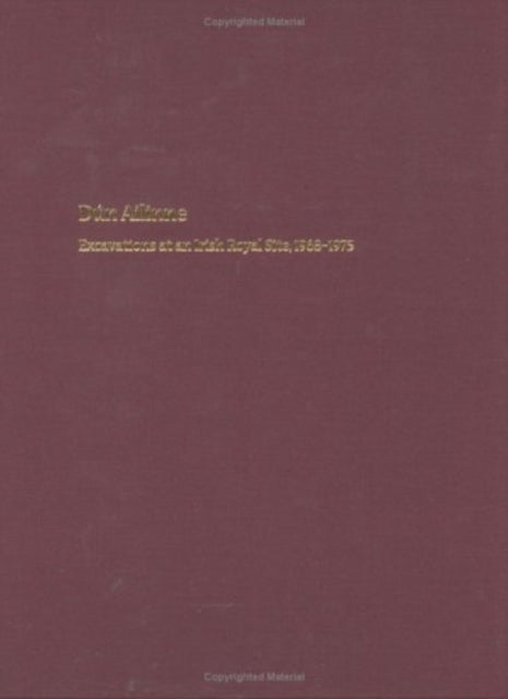 Dún Ailinne: Excavations at an Irish Royal Site, 1968-1975