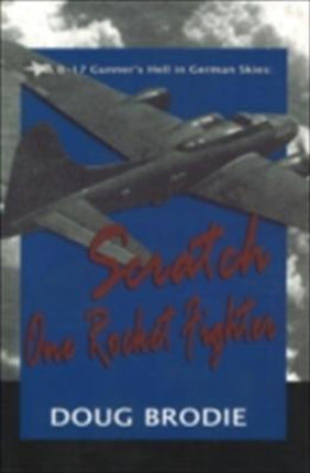 A B-17 Gunner's Hell in German Skies: Scratch One