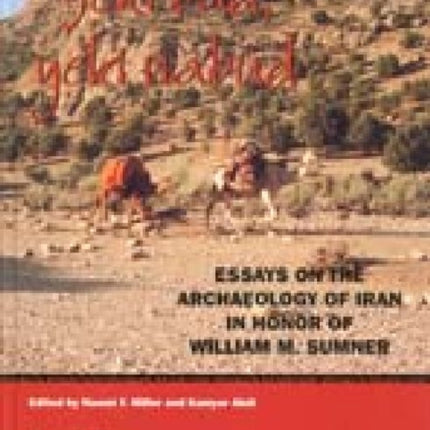 Yeki bud, yeki nabud: Essays on the Archaeology of Iran in Honor of William M. Sumner