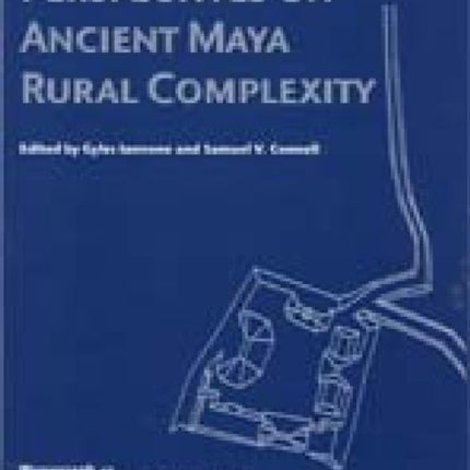 Perspectives on Ancient Maya Rural Complexity