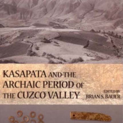 Kasapata and the Archaic Period of the Cuzco Valley