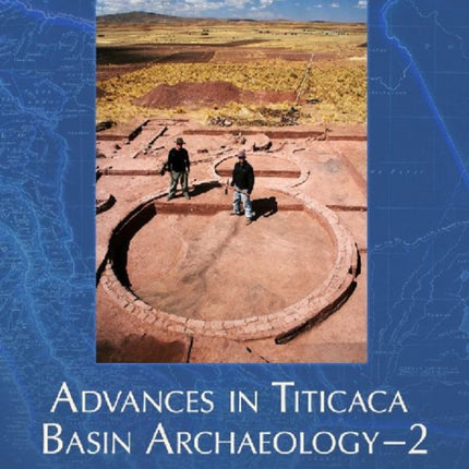 Advances in Titicaca Basin Archaeology-2