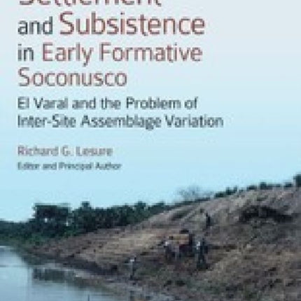 Settlement and Subsistence in Early Formative Soconusco: El Varal and the Problem of Inter-Site Assemblage Variation