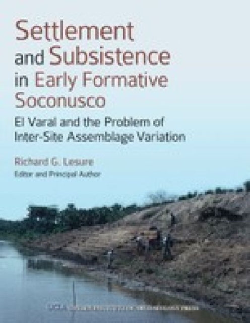 Settlement and Subsistence in Early Formative Soconusco: El Varal and the Problem of Inter-Site Assemblage Variation