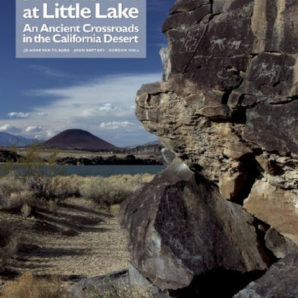 Rock Art at Little Lake: An Ancient Crossroads in the California Desert