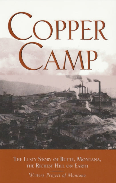 Copper Camp: The Lusty Story of Butte, Montana