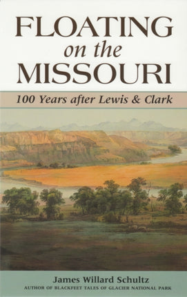 Floating on the Missouri: 100 Years After Lewis &