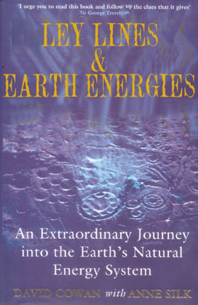 Ley Lines and Earth Energies: An Extraordinary Journey into the Earth's Natural Energy System