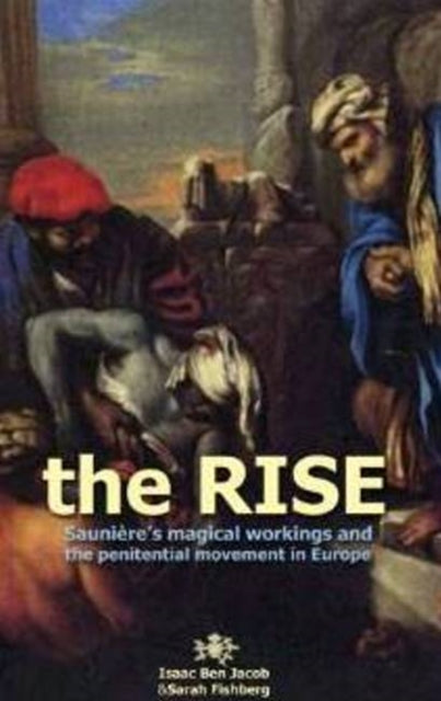 The Rise: Sauniere'S Magical Workings and the Penitential Movement in Europe