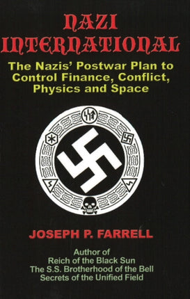 Nazi International: The Nazis' Postwar Plan to
