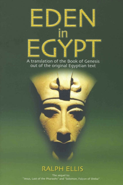 Eden in Egypt: Adam and Eve Were Pharaoh Akhenaton and Queen Nefertiti