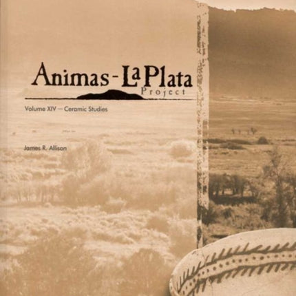 Animas-La Plata Project Volume XIV: Ceramic