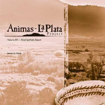 Animas-La Plata Project, Volume XVI: Final