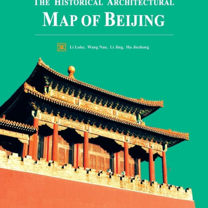The Historical Architectural Map of Beijing