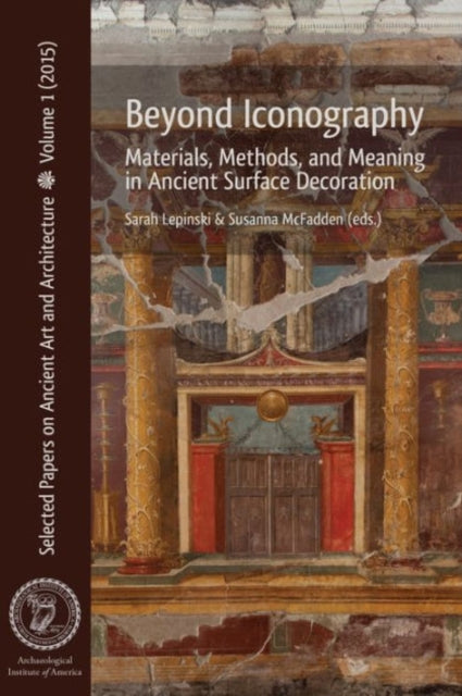 Beyond Iconography: Materials, Methods, and Meaning in Ancient Surface Decoration