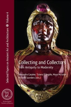 Collecting and Collectors: From Antiquity to Modernity