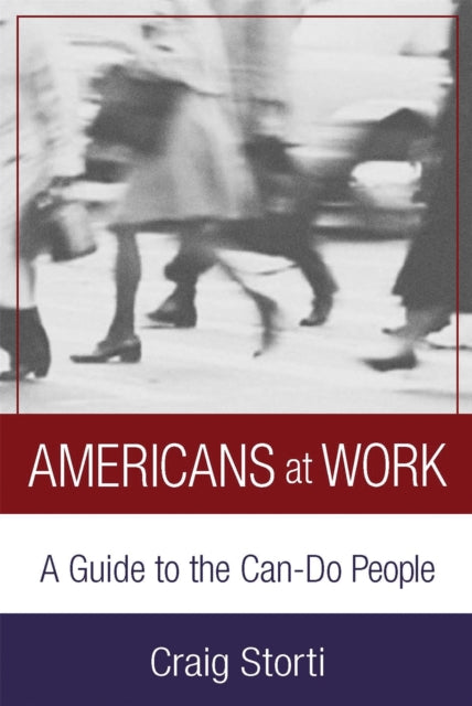 Americans At Work: A Guide to the Can-Do People