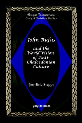 John Rufus and the World Vision of Anti-chalcedonian Culture