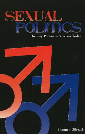 Sexual Politics: The Gay Person in America Today