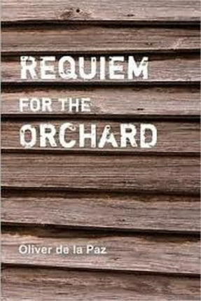 Requiem for the Orchard Akron Series in Poetry
