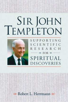 Sir John Templeton: Supporting Scientific