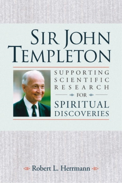 Sir John Templeton: Supporting Scientific