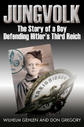 Jungvolk The Story of a Boy Defending Hitlers Reich