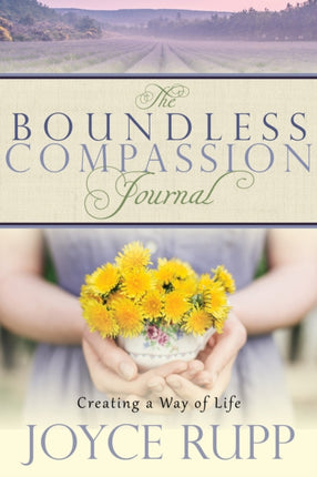 The Boundless Compassion Journal: Creating a Way of Life