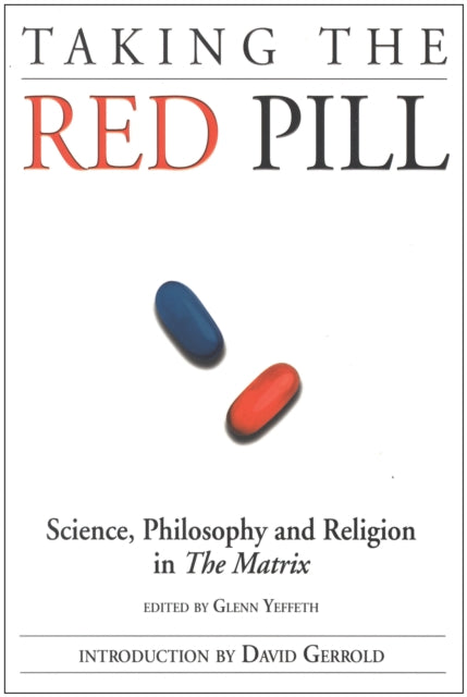 Taking the Red Pill: Science, Philosophy and the