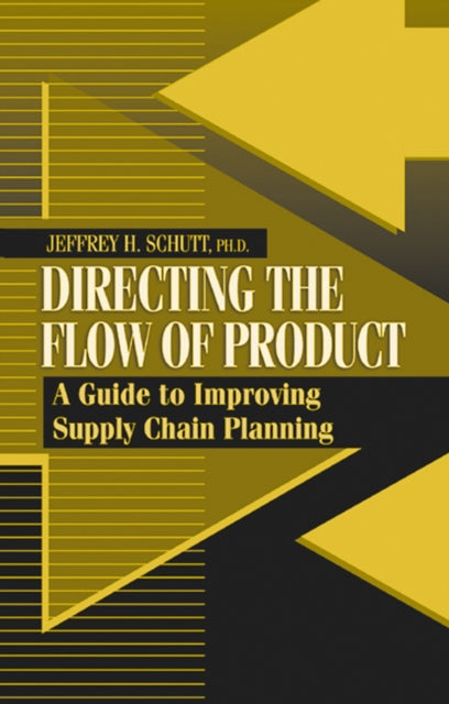 Directing the Flow of Product: A Guide to Improving Supply Chain Planning