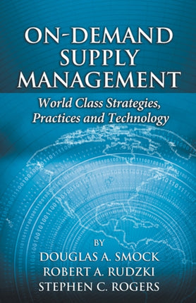 On-Demand Supply Management: World-Class Strategies, Practices and Technology