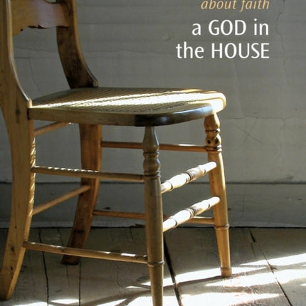 A God in the House: Poets Talk about Faith