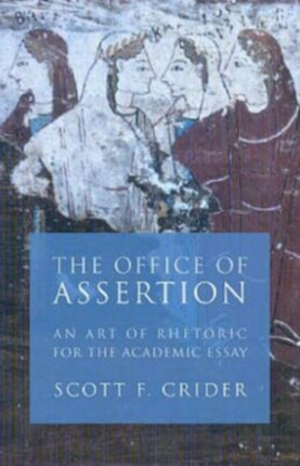 Office Of Assertion: An Art Of Rhetoric For Academic Essay