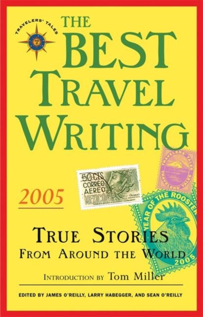 The Best Travel Writing 2005: True Stories from Around the World