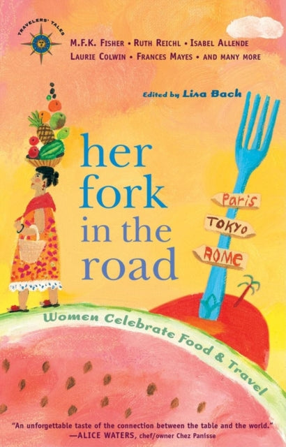 Her Fork in the Road: Women Celebrate Food and Travel