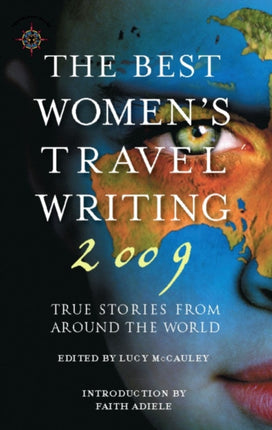 The Best Women's Travel Writing 2009: True