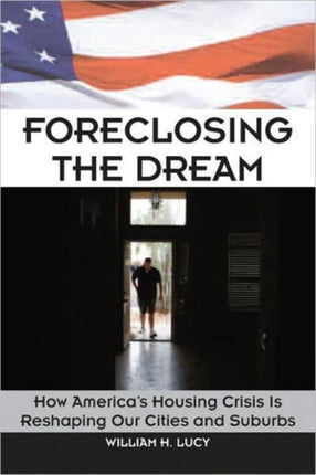 Foreclosing the Dream: How America's Housing