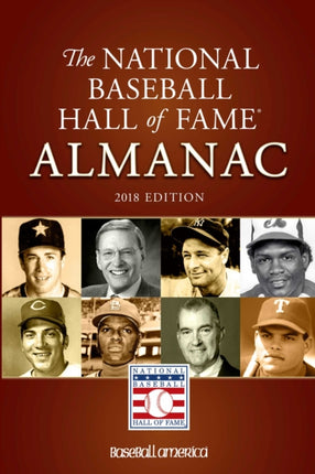 National Baseball Hall of Fame Almanac: 2018 Edition