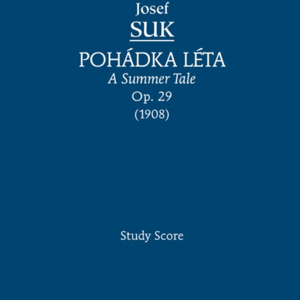 Pohadka Leta (A Summer Tale), Op.29: Study score