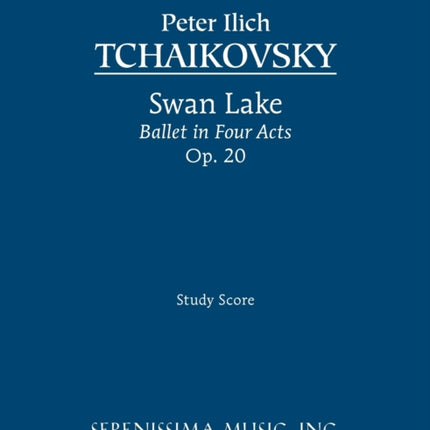 Swan Lake, Ballet in Four Acts, Op.20: Study score