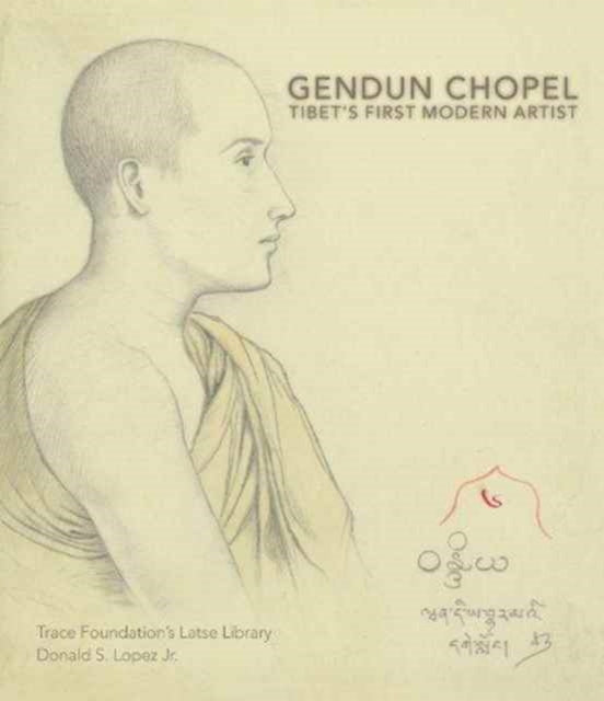 Gendun Chopel: Tibet's First Modern Artist