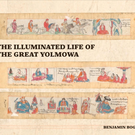 The Illuminated Life Of The Great Yolmowa