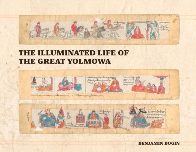 The Illuminated Life Of The Great Yolmowa